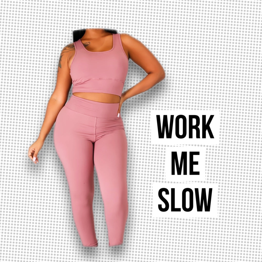 WORK ME SLOW LEGGING SET